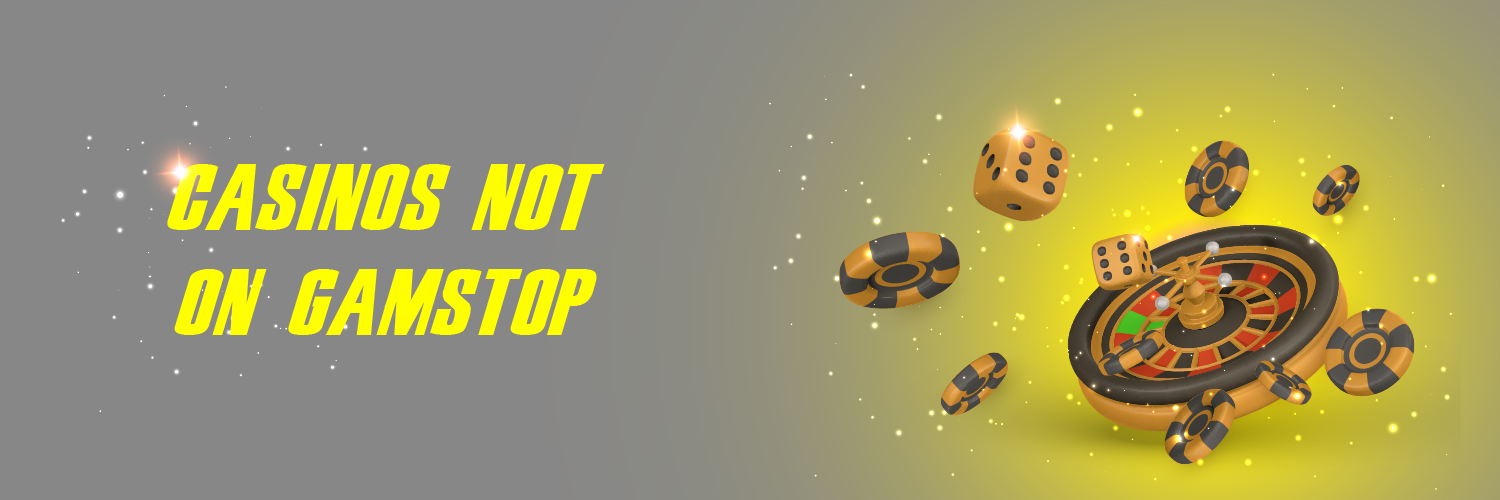 Exploring Casinos Not Registered on Gamstop A Guide for Enthusiasts